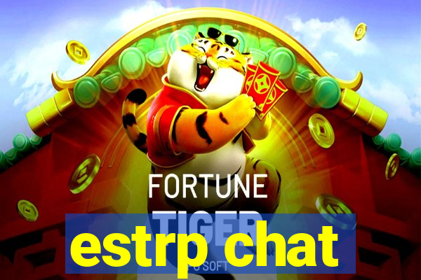 estrp chat